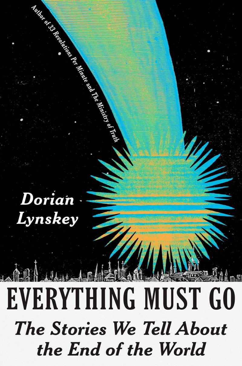 Cover of Everything Must Go: The Stories We Tell About the End of the World