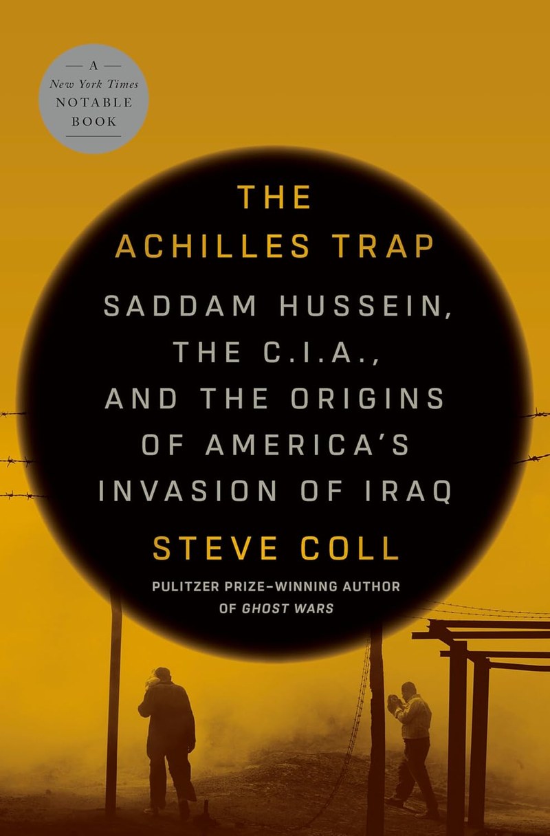 Cover of The Achilles Trap: Saddam Hussein, the C.I.A., and the Origins of America's Invasion of Iraq