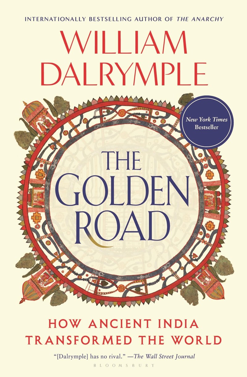 Cover of The Golden Road: How Ancient India Transformed the World
