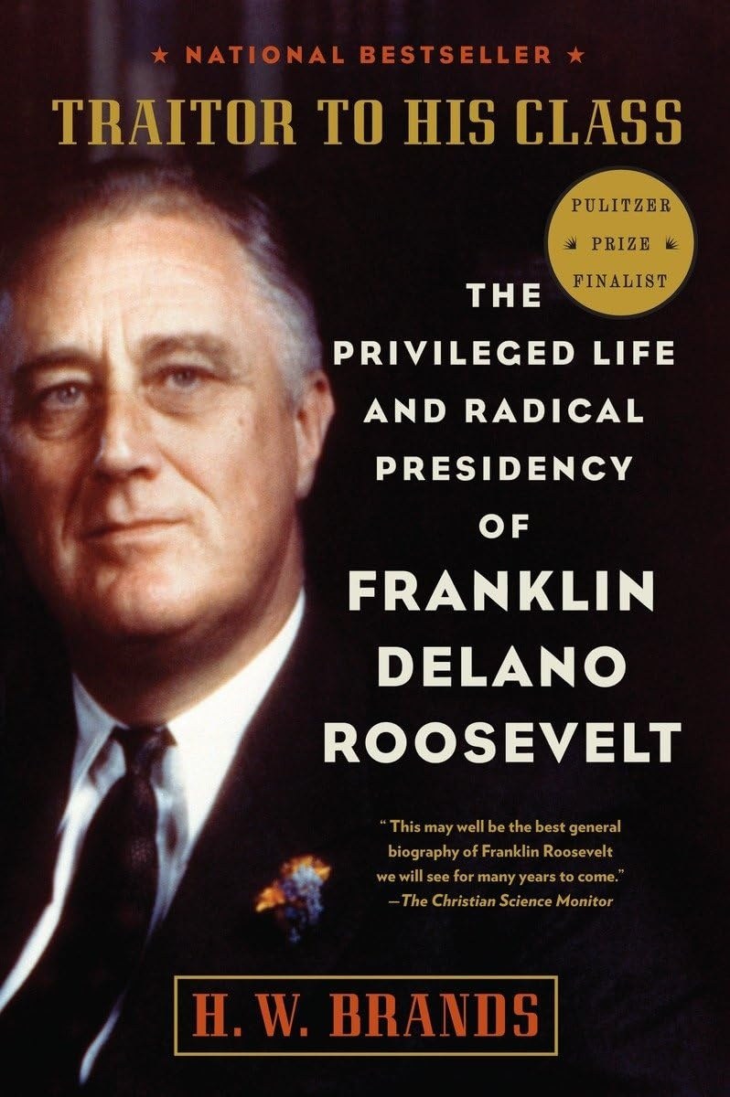 Cover of Traitor to His Class: The Privileged Life and Radical Presidency of Franklin Delano Roosevelt