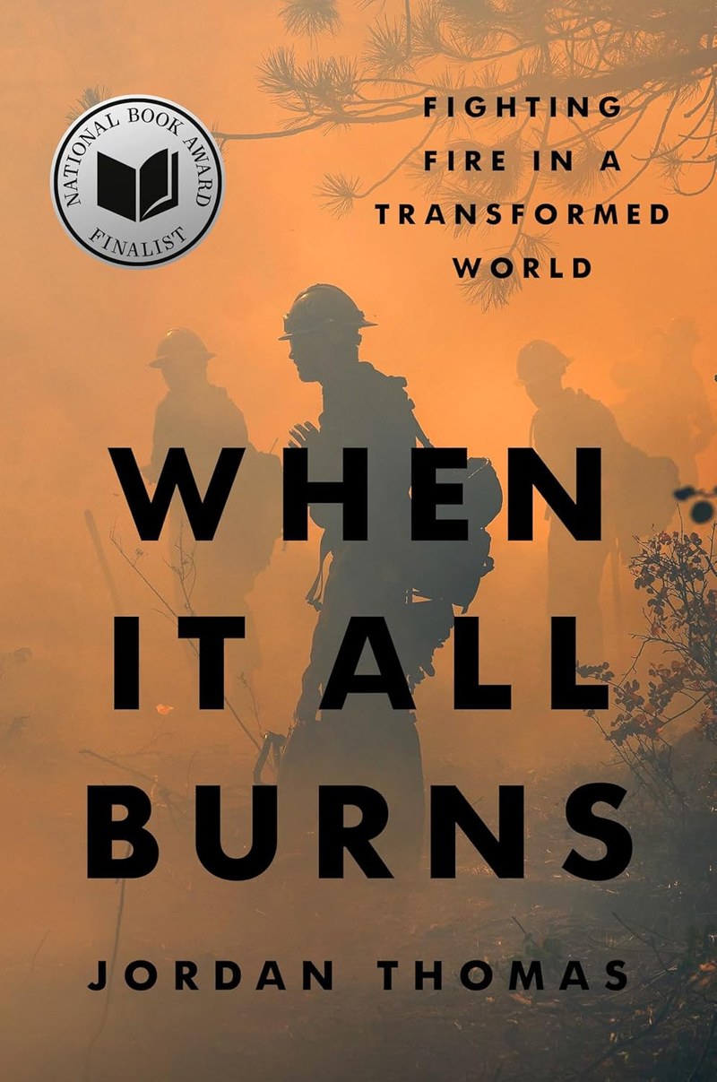 Cover of When It All Burns: Fighting Fire in a Transformed World