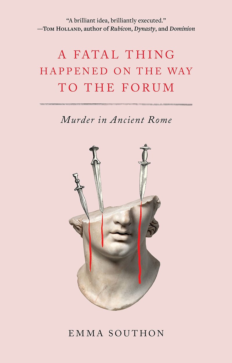 Cover of A Fatal Thing Happened on the Way to the Forum: Murder in Ancient Rome