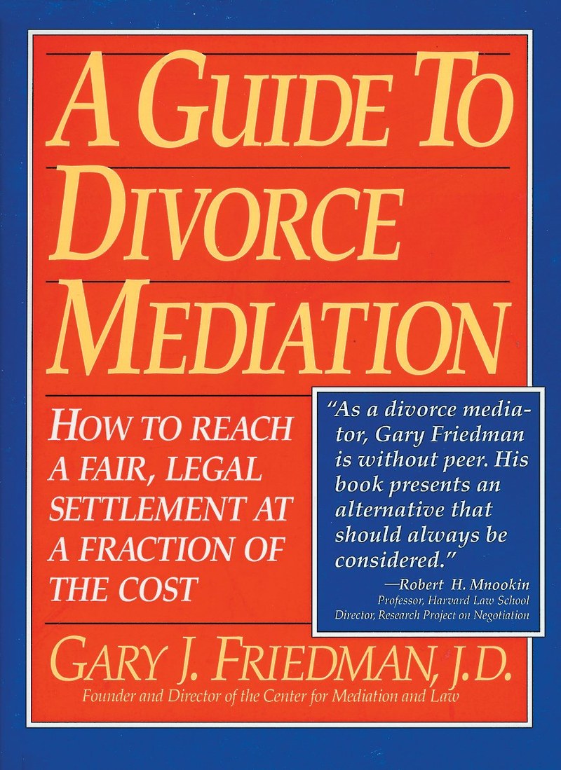 Cover of A Guide to Divorce Mediation: How to Reach a Fair, Legal Settlement at a Fraction of the Cost : Part One : An Introduction to Mediation