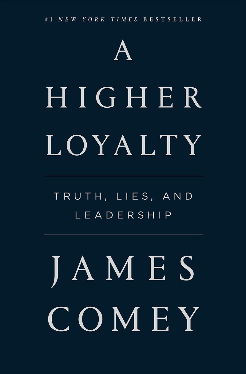 Cover of A Higher Loyalty: Truth, Lies, and Leadership