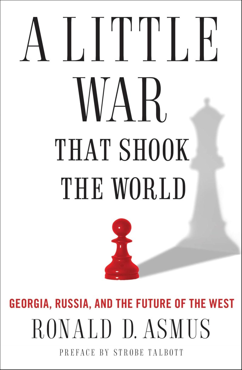 Cover of A Little War That Shook the World: Georgia, Russia and the Future of the West