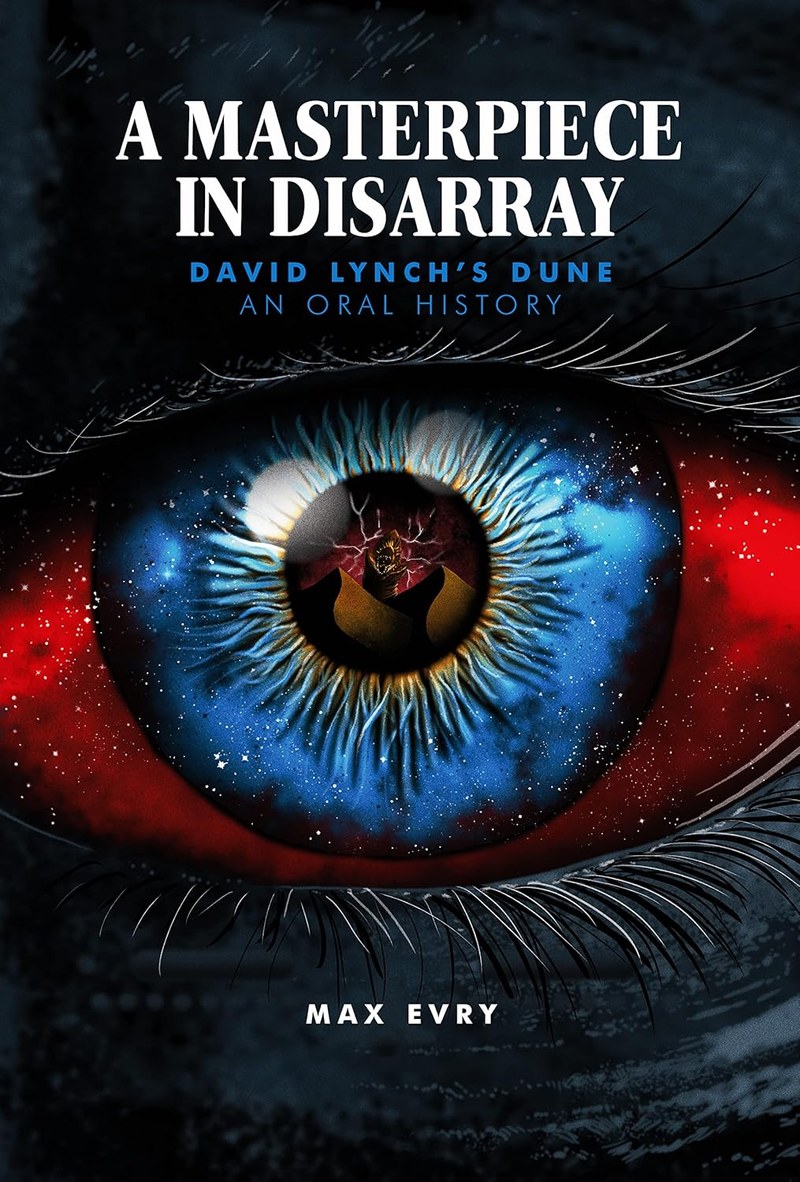 Cover of A Masterpiece in Disarray: David Lynch’s Dune—An Oral History