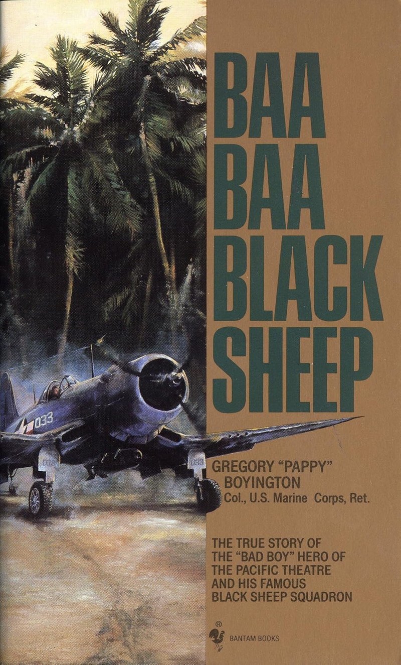 Cover of Baa Baa Black Sheep: The True Story of the "Bad Boy" Hero of the Pacific Theatre and His Famous BlackSheep Squadron