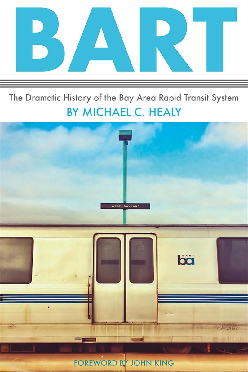 Cover of BART: The Dramatic History of the Bay Area Rapid Transit System