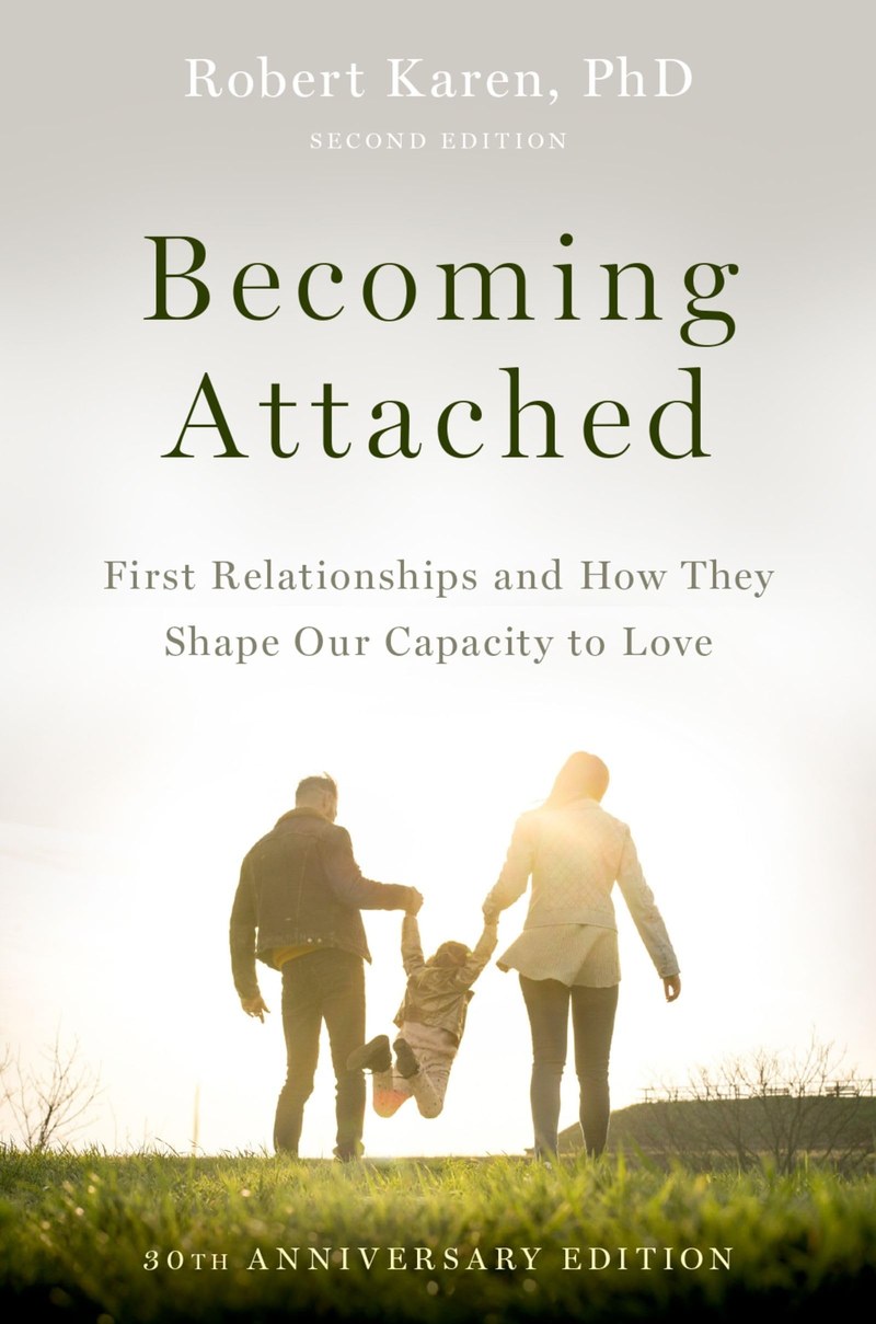 Cover of Becoming Attached: First Relationships and How They Shape Our Capacity to Love