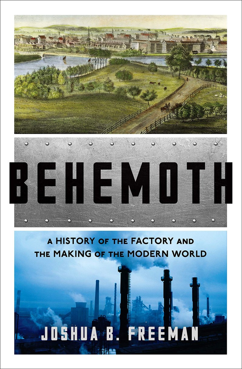 Cover of Behemoth: A History of the Factory and the Making of the Modern World