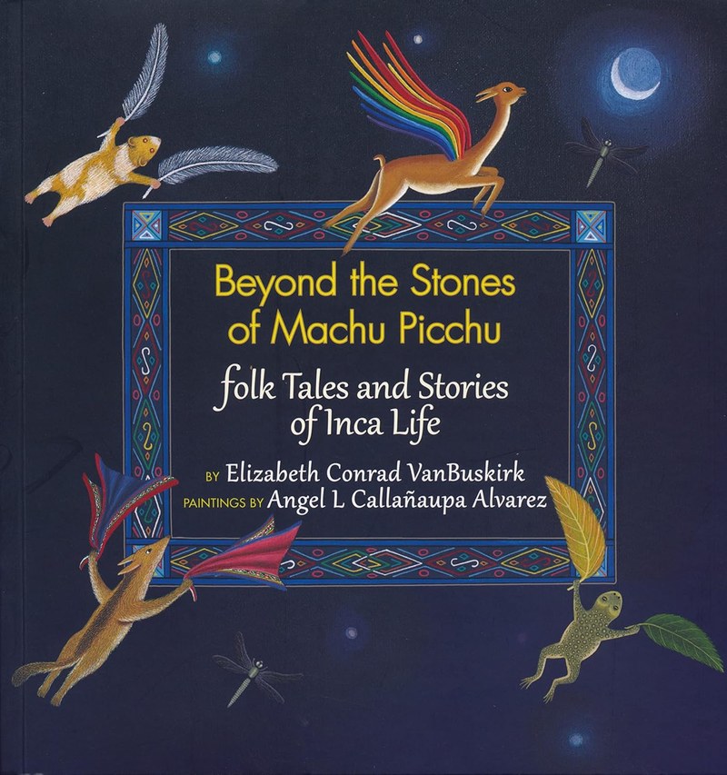 Cover of Beyond the Stones of Machu Picchu: Folk Tales and Stories of Inca Life