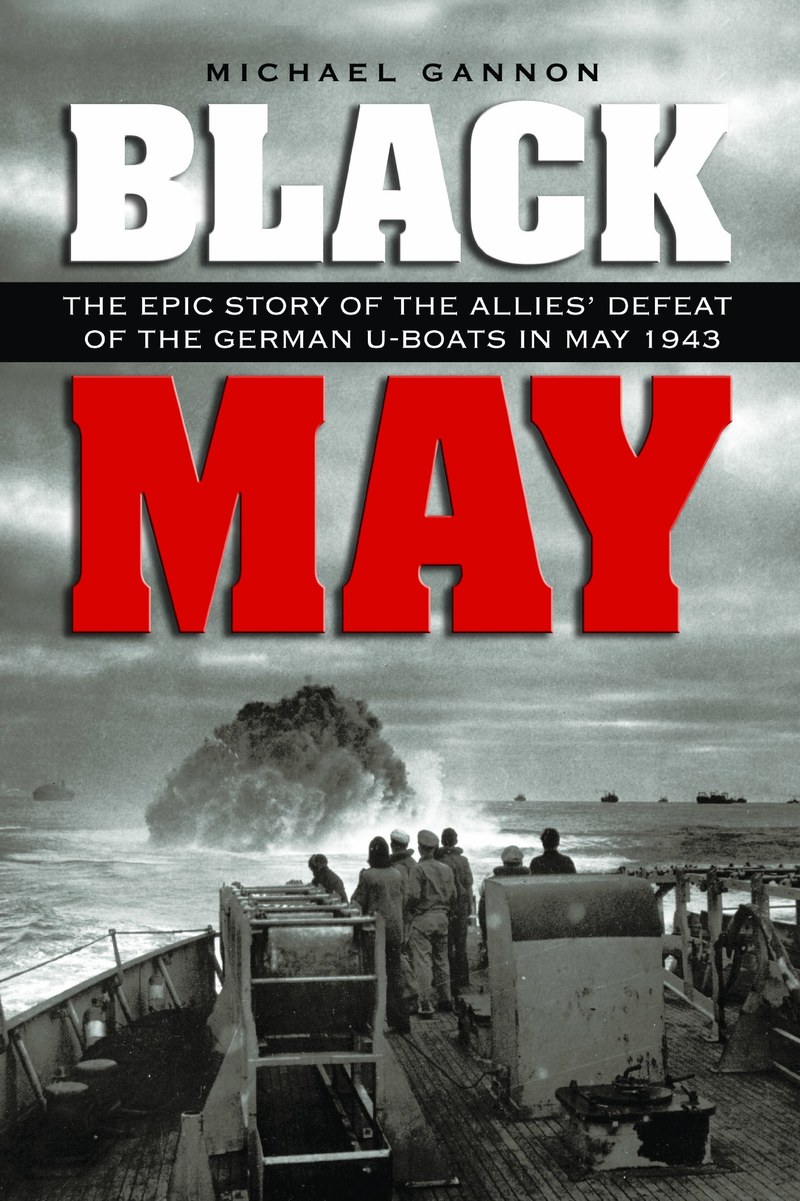 Cover of Black May: The Epic Story of the Allies' Defeat of the German U-Boats in May 1943