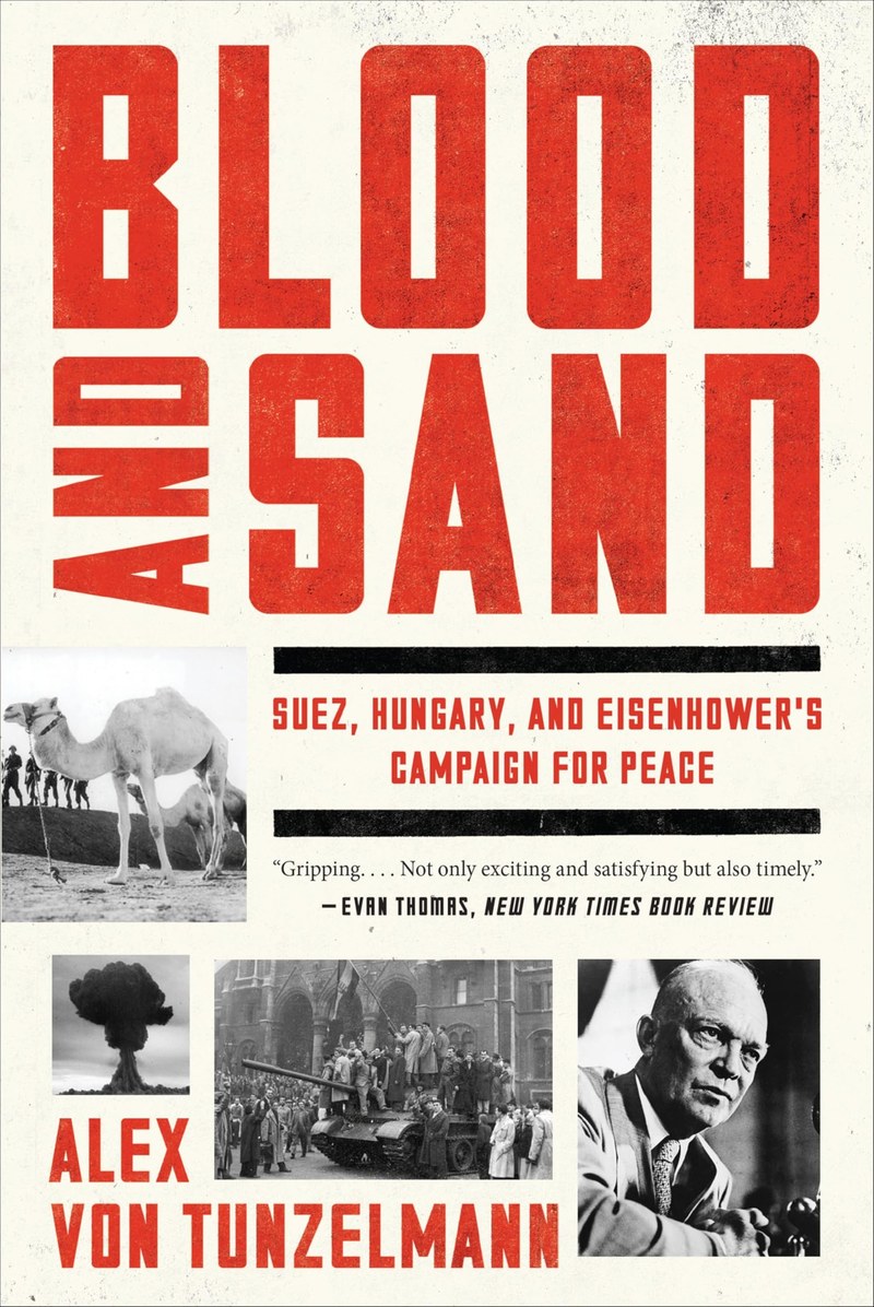 Cover of Blood and Sand: Suez, Hungary, and Eisenhower's Campaign for Peace