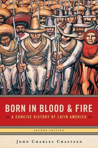 Cover of Born in Blood and Fire: A Concise History of Latin America