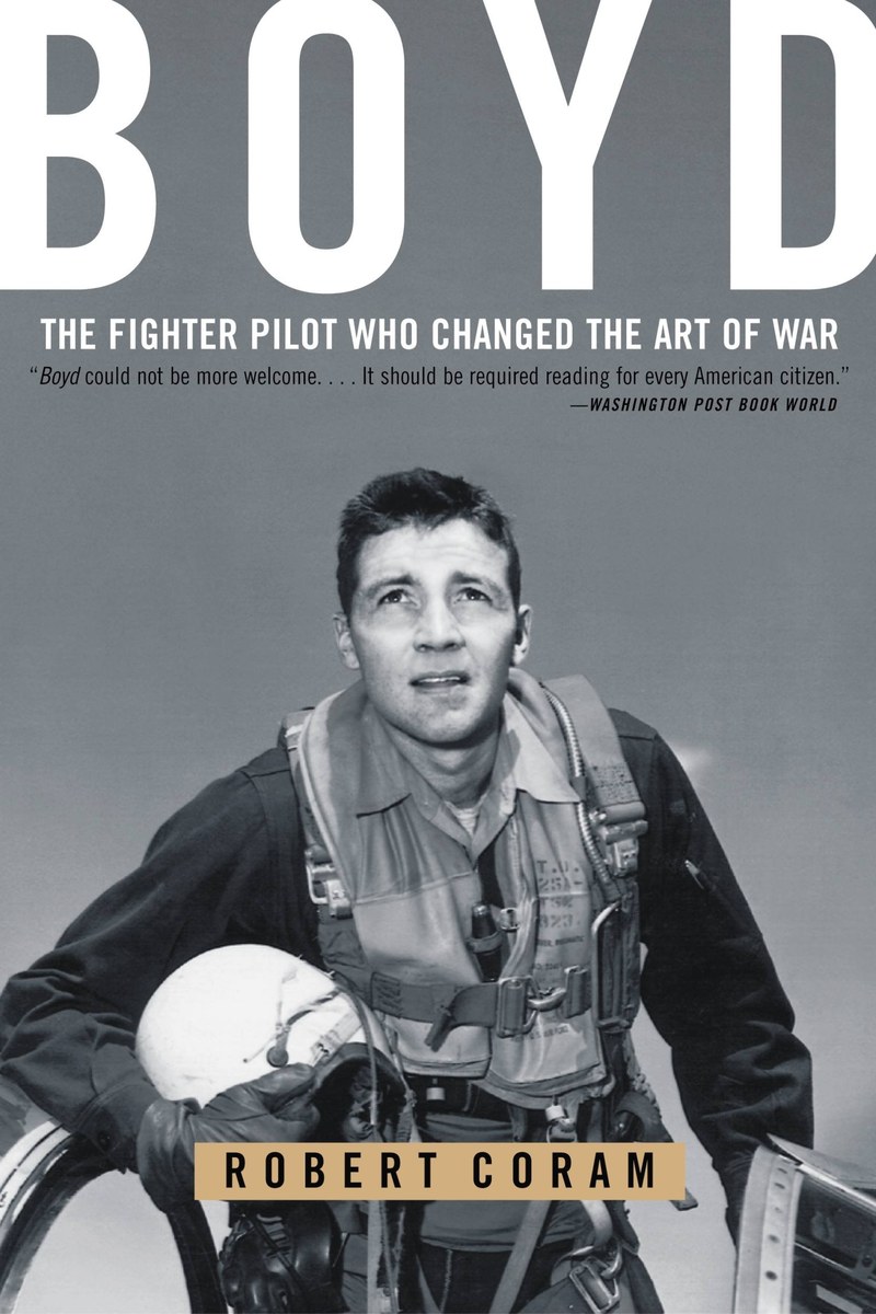Cover of Boyd: The Fighter Pilot Who Changed the Art of War
