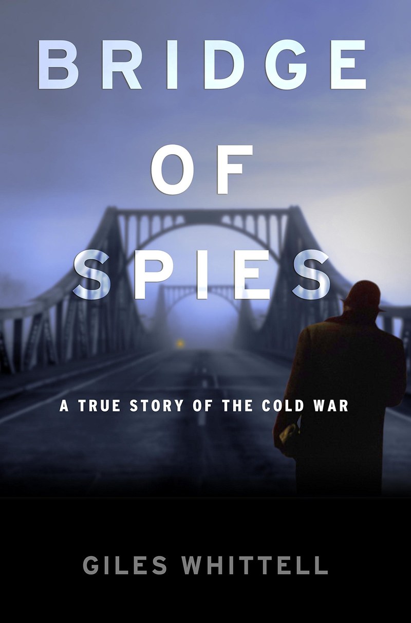 Cover of Bridge of Spies: A True Story of the Cold War