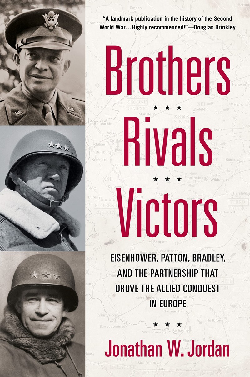 Cover of Brothers, Rivals, Victors: Eisenhower, Patton, Bradley and the Partnership that Drove the Allied Conquest in Europe