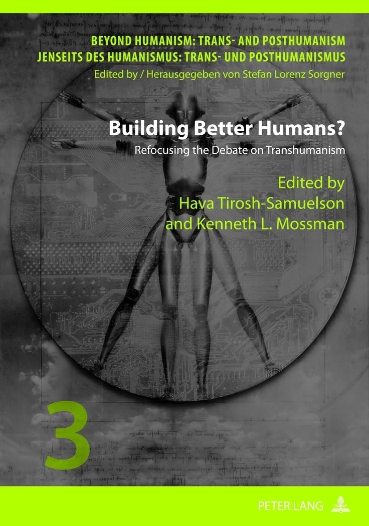 Cover of Building Better Humans?: Refocusing the Debate on Transhumanism (Beyond Humanism: Trans- And Posthumanism / Jenseits Des Huma)