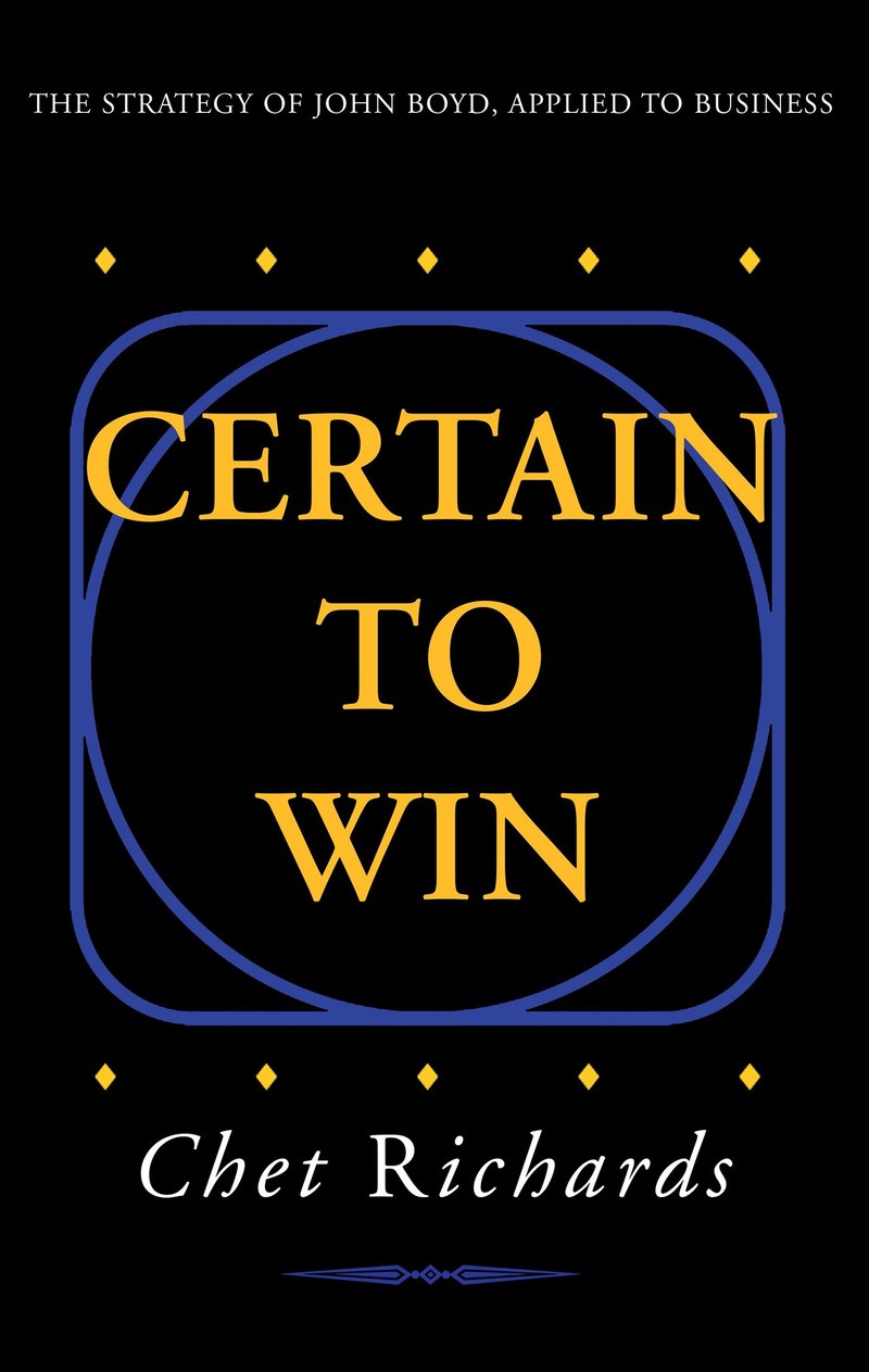 Cover of Certain to Win: The Strategy of John Boyd, Applied to Business