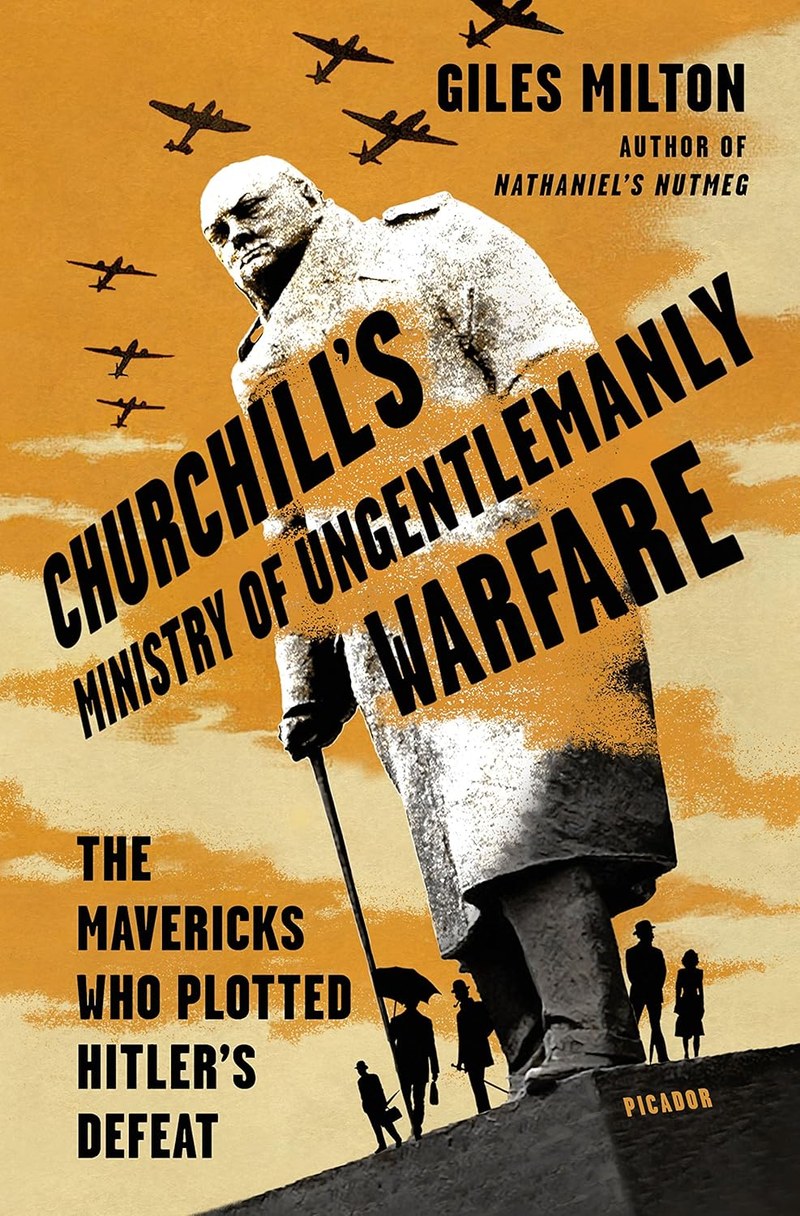 Cover of Churchill's Ministry of Ungentlemanly Warfare: The Mavericks Who Plotted Hitler's Defeat