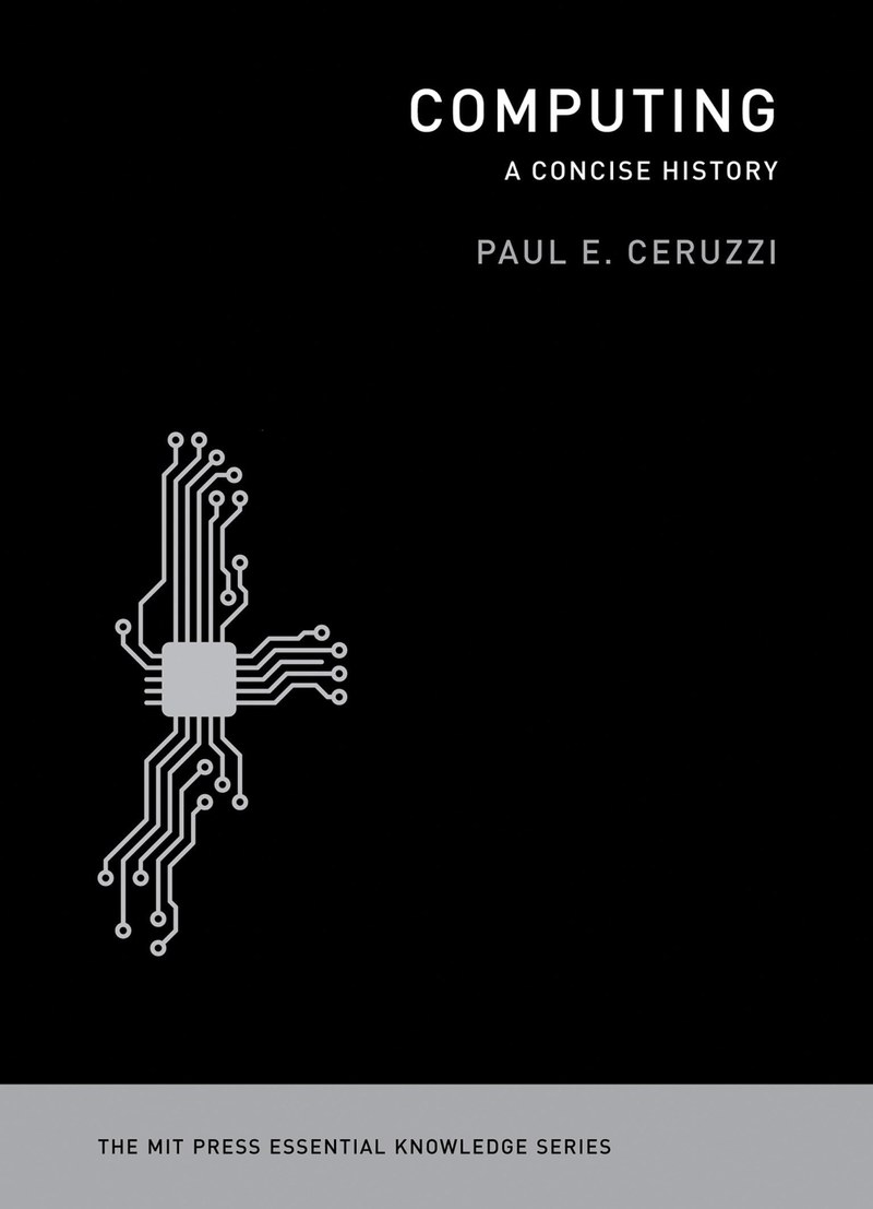 Cover of Computing: A Concise History (The MIT Press Essential Knowledge series)