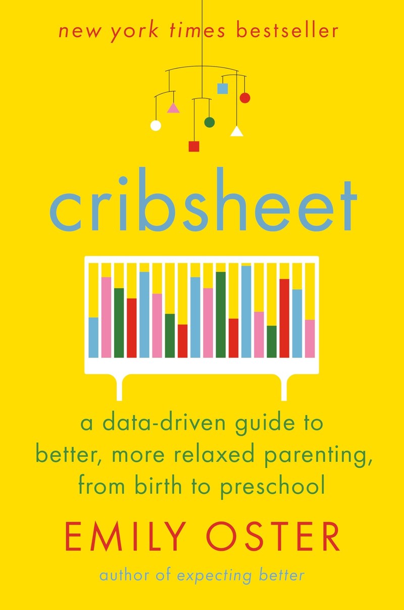 Cover of Cribsheet: A Data-Driven Guide to Better, More Relaxed Parenting, from Birth to Preschool
