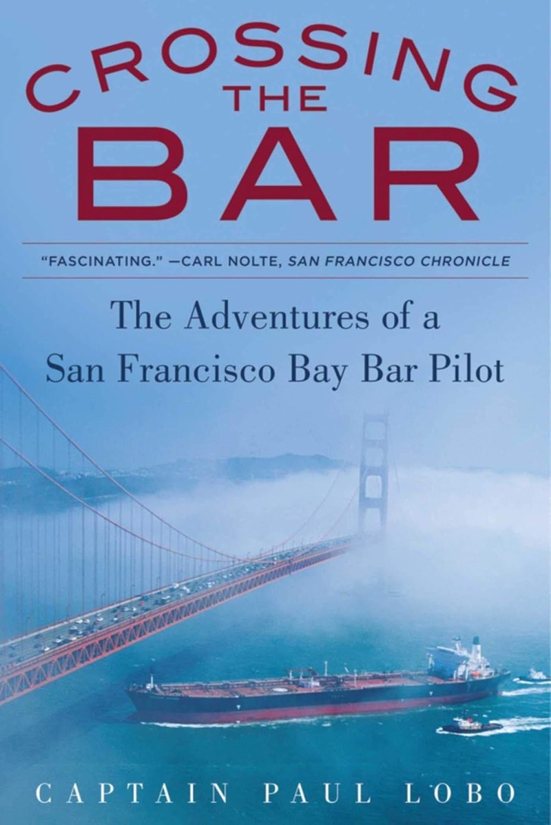 Cover of Crossing the Bar: The Adventures of a San Francisco Bay Bar Pilot