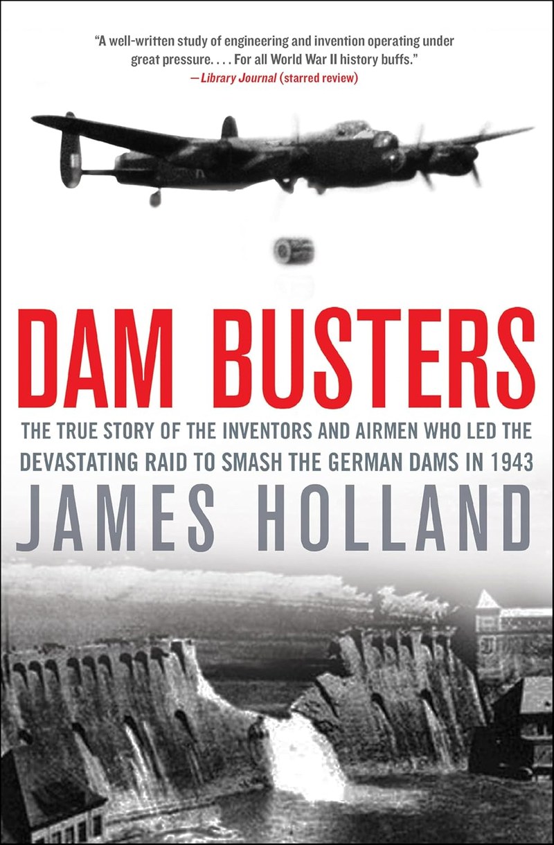 Cover of Dam Busters: The True Story of the Legendary Raid on the Ruhr