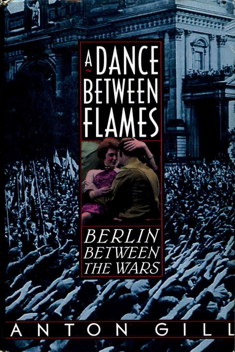 Cover of Dance Between Flames: Berlin Between the Wars