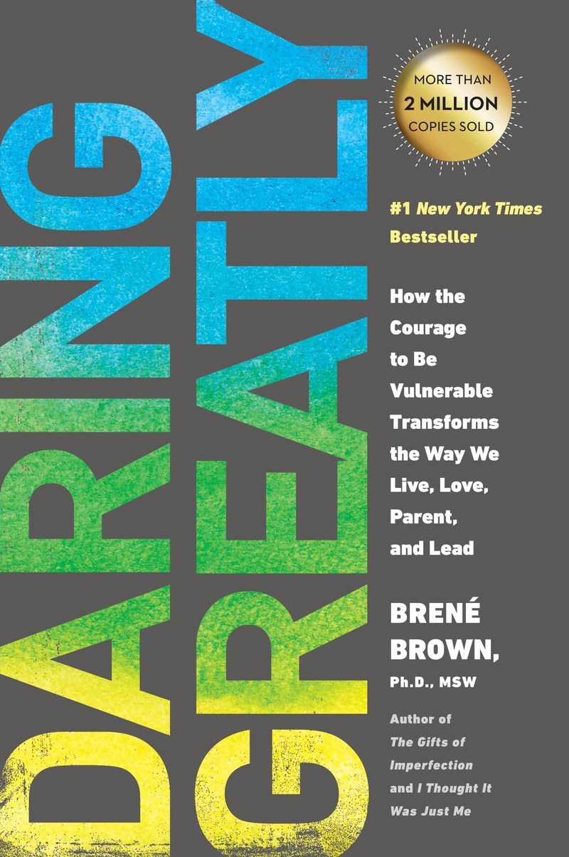 Cover of Daring Greatly: How the Courage to Be Vulnerable Transforms the Way We Live, Love, Parent, and Lead