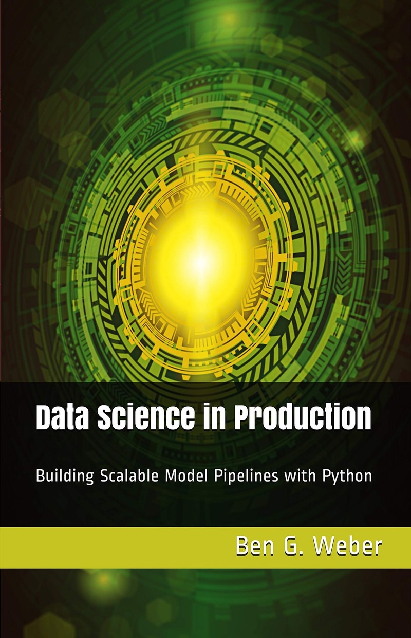 Cover of Data Science in Production: Building Scalable Model Pipelines with Python