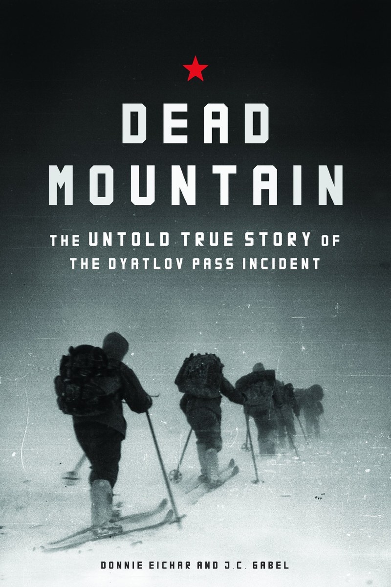 Cover of Dead Mountain: The Untold True Story of the Dyatlov Pass Incident