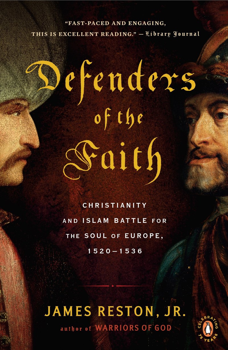 Cover of Defenders of the Faith: Charles V, Suleyman the Magnificent, and the Battle for Europe, 1520-1536