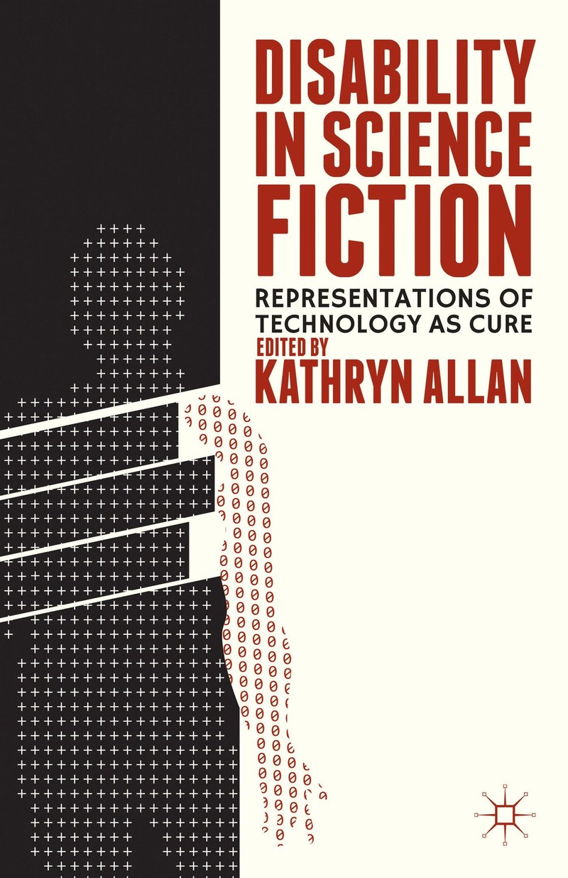 Cover of Disability in Science Fiction: Representations of Technology as Cure