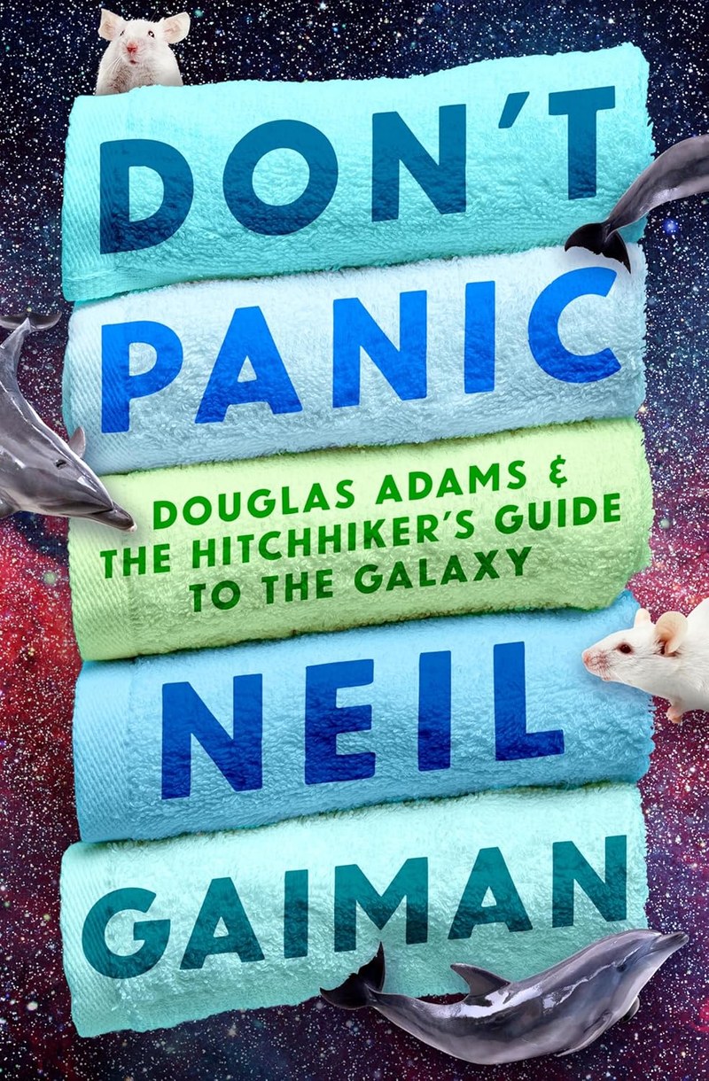 Cover of Don't Panic: Douglas Adams & The Hitchhiker's Guide to the Galaxy