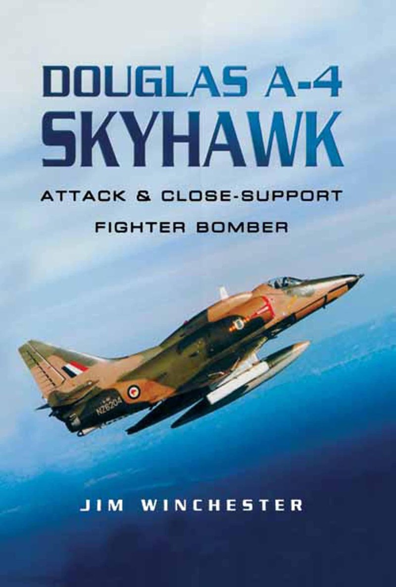 Cover of Douglas A-4 Skyhawk: Attack and Close-Support Fighter Bomber (Pen and Sword Large Format Aviation Books)