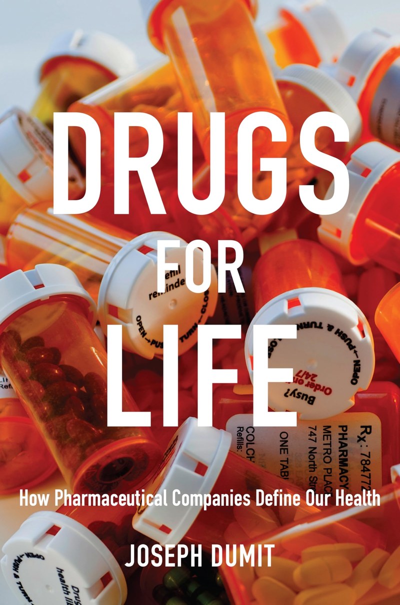 Cover of Drugs for Life: How Pharmaceutical Companies Define Our Health (Experimental Futures)