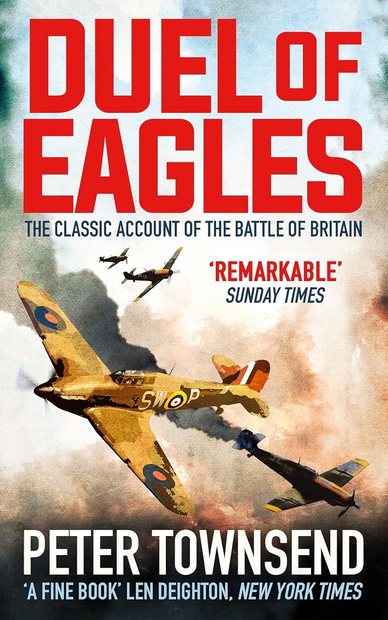 Cover of Duel of Eagles: The Classic Pilot's Account of the Battle of Britain (Peter Townsend's Air War Collection Book 1)