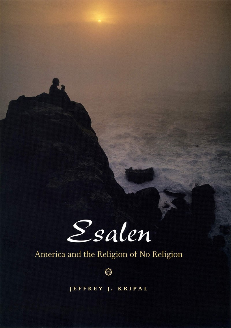 Cover of Esalen: America and the Religion of No Religion