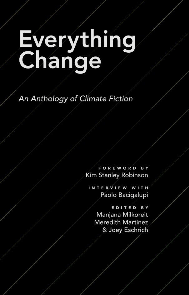 Cover of Everything Change: An Anthology of Climate Fiction