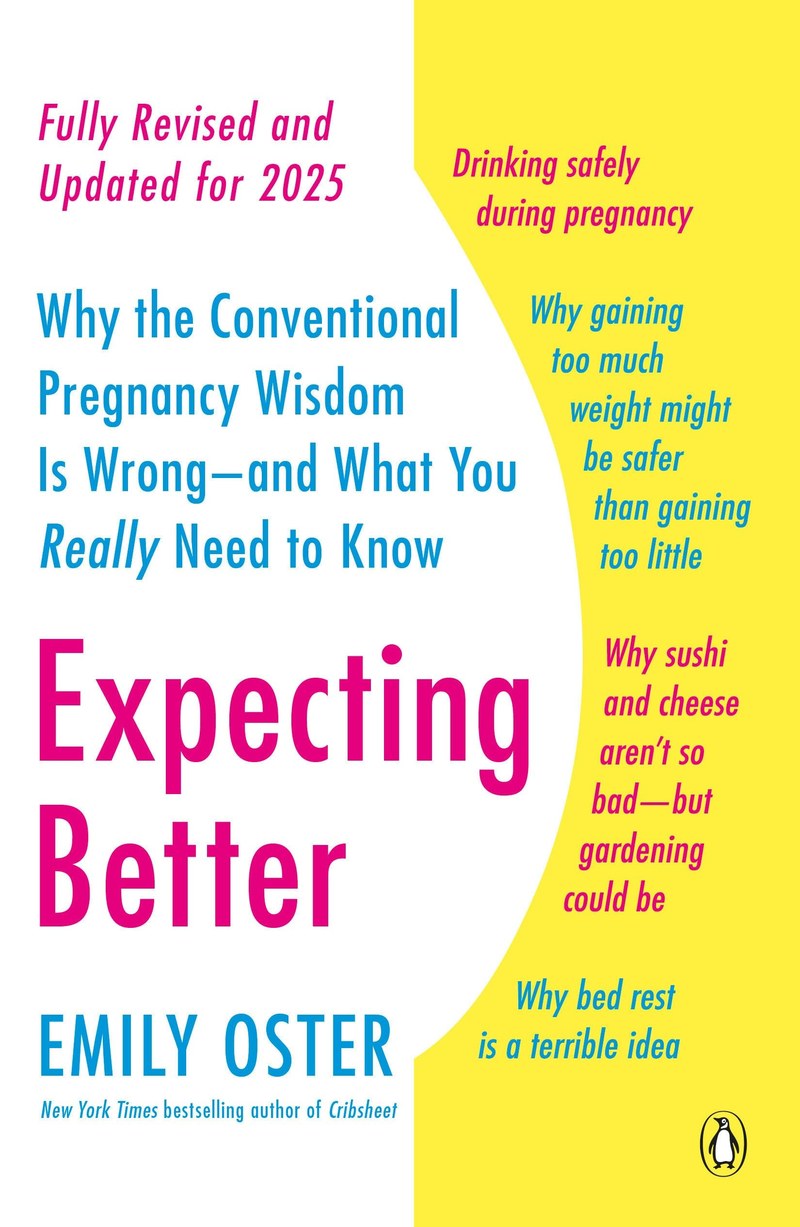 Cover of Expecting Better: Why the Conventional Pregnancy Wisdom is Wrong - and What You Really Need to Know
