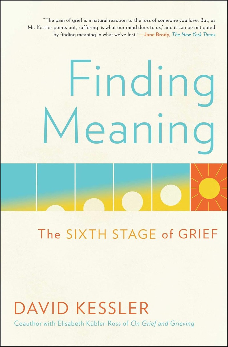 Cover of Finding Meaning: The Sixth Stage of Grief