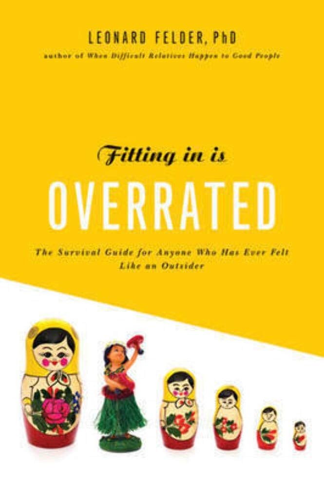 Cover of Fitting In Is Overrated: The Survival Guide for Anyone Who Has Ever Felt Like an Outsider