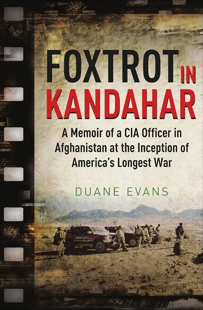 Cover of Foxtrot in Kandahar: A Memoir of a CIA Officer in Afghanistan at the Inception of America’s Longest War