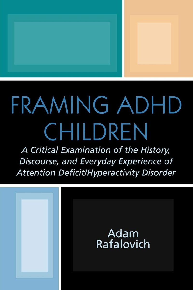 Cover of Framing A.D.H.D. Children: A Critical Examination of the History, Discourse, and Everyday Experience of Attention Deficit/Hyperactivity Disorder