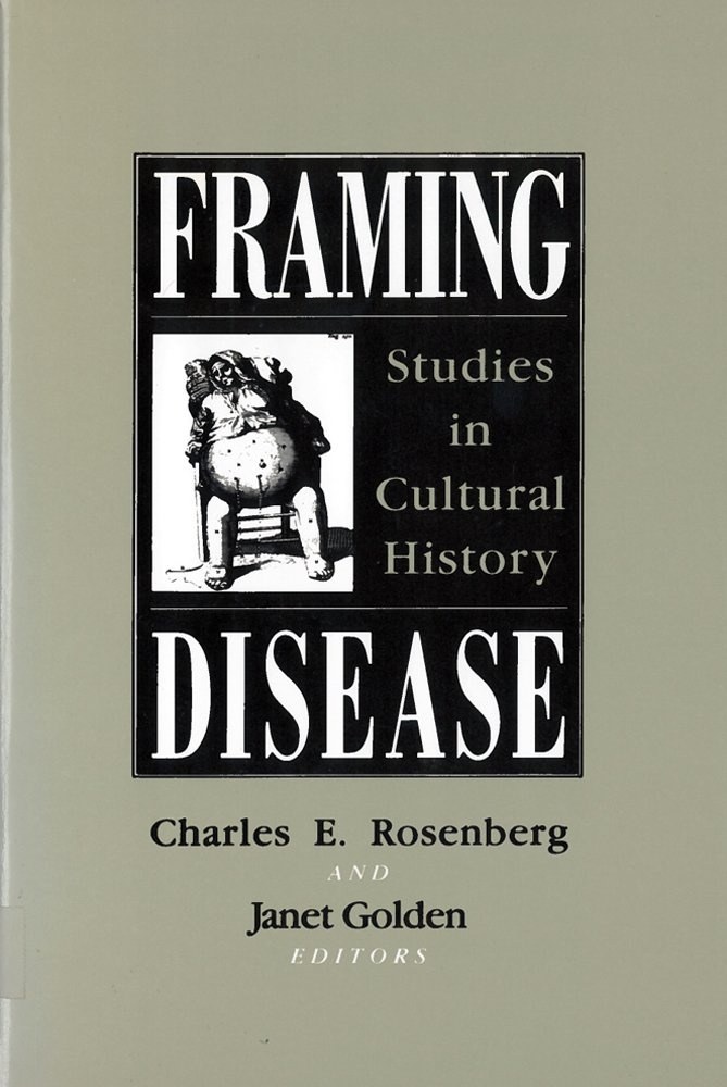 Cover of Framing Disease: Studies in Cultural History (Health and Medicine in American Society)