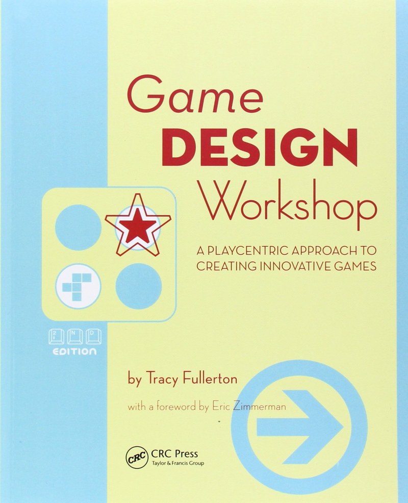 Cover of Game Design Workshop: A Playcentric Approach to Creating Innovative Games