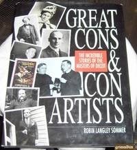 Cover of Great Cons & Con Artists: The Incredible Stories of the Masters of Deceit