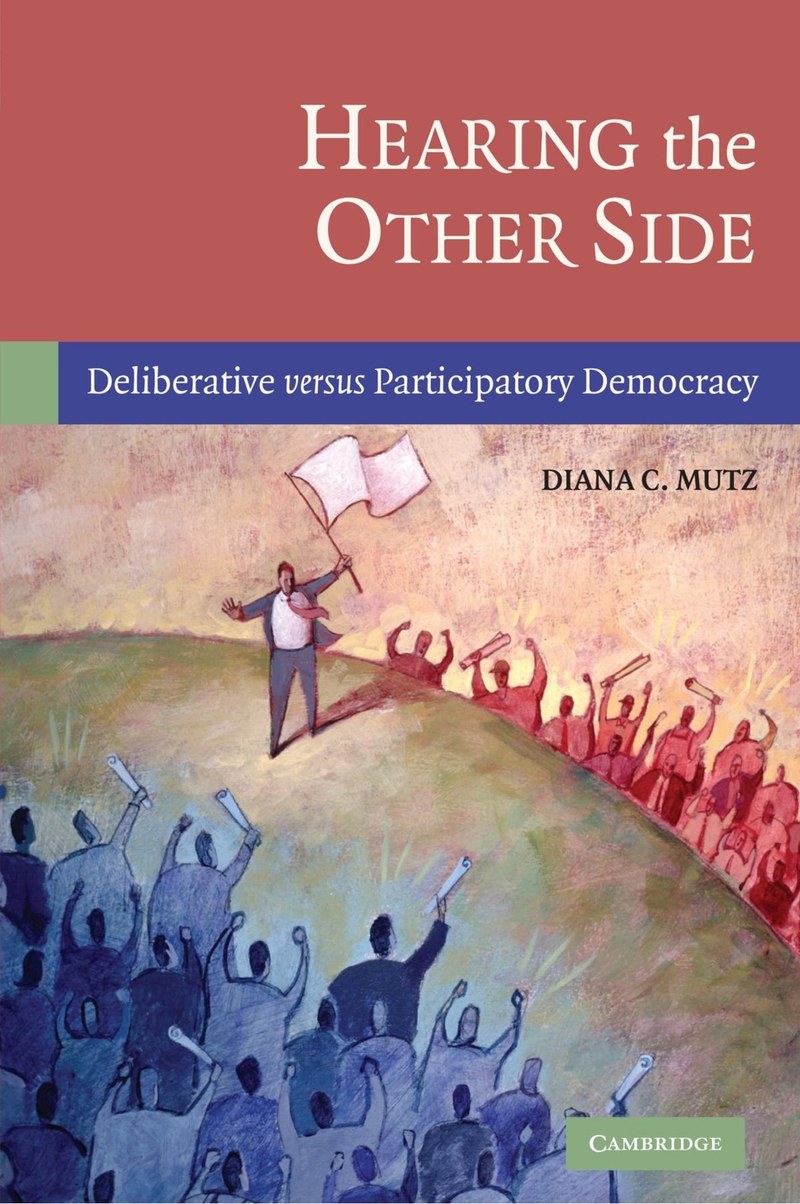 Cover of Hearing the Other Side: Deliberative versus Participatory Democracy