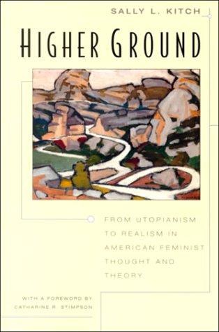 Cover of Higher Ground: From Utopianism to Realism in American Feminist Thought and Theory (Women in Culture and Society)